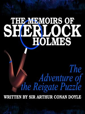 cover image of The Memoirs of Sherlock Holmes: The Adventure of the Reigate Puzzle